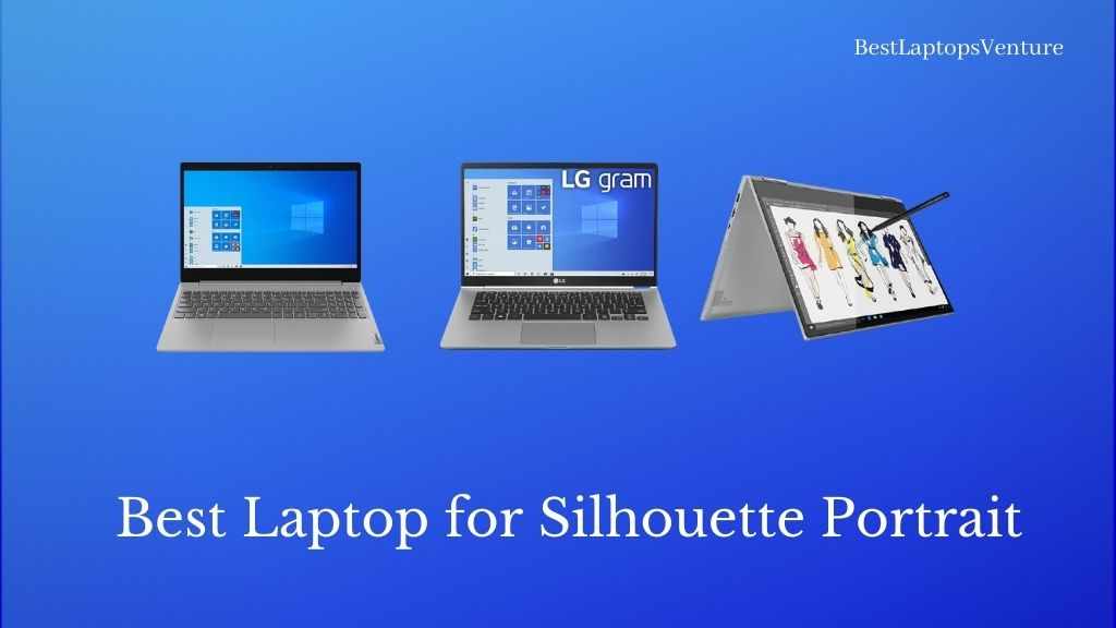 Best Laptop for Silhouette Portrait