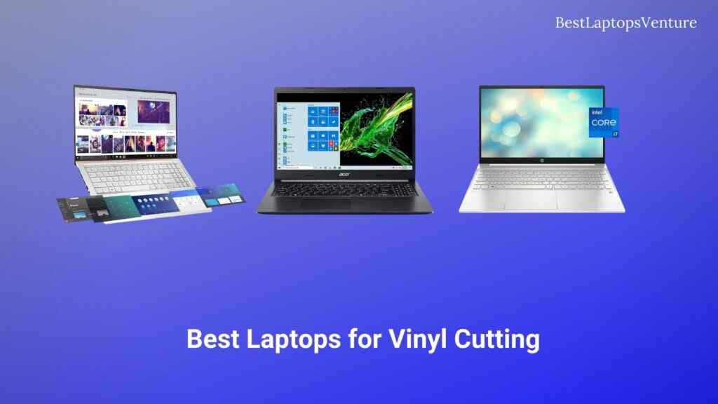 Best Laptops for Vinyl Cutting