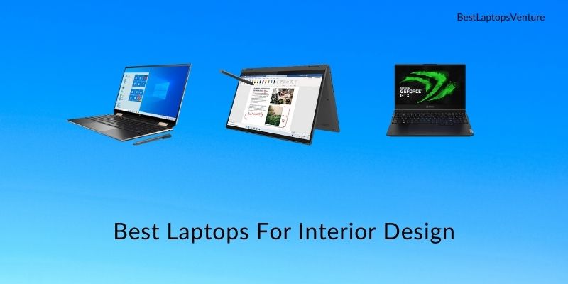 Best Laptops for Interior Design