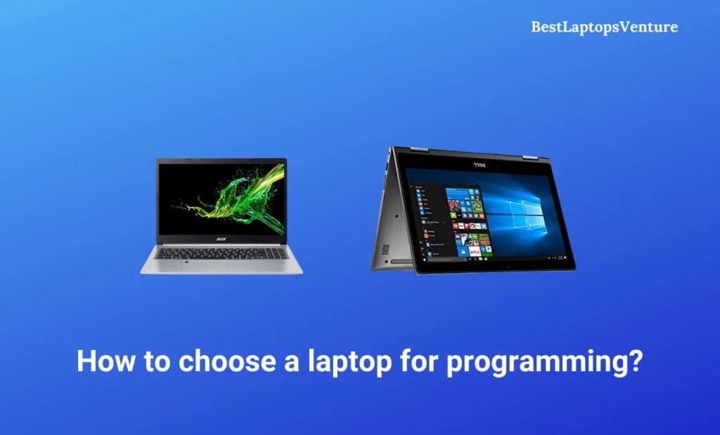 How to choose a laptop for programming