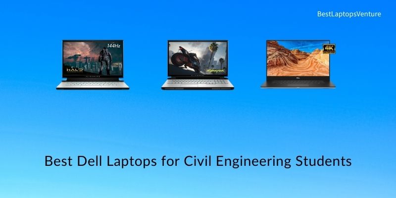 Best Dell Laptop for Civil Engineering Students
