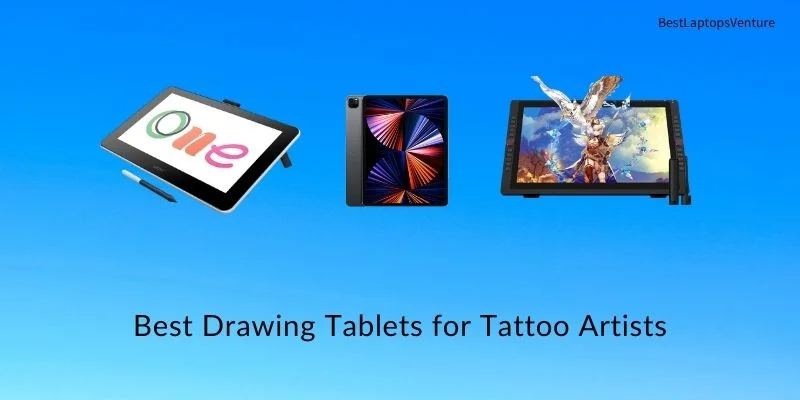 Best Drawing Tablets for Tattoo Artists