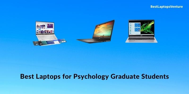 Best Laptop for Psychology Graduate Students