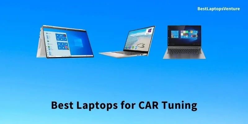 Best Laptops for CAR Tuning