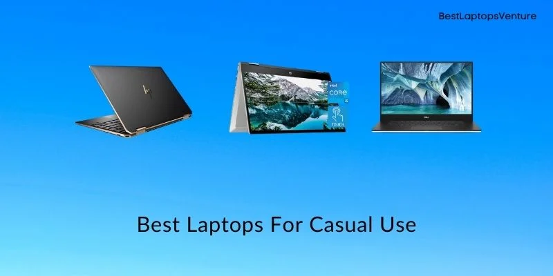 Best Laptops for Casual Use