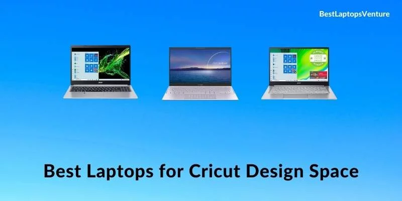 Best Laptops for Cricut Design Space