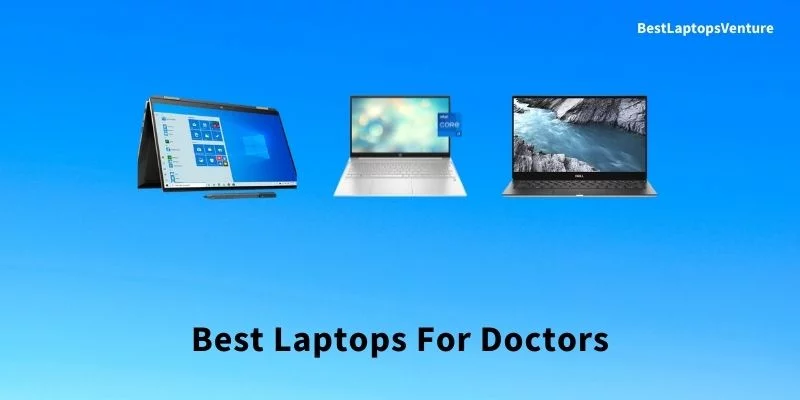 Best Laptops For Doctors
