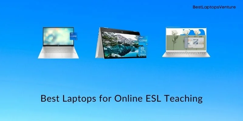Best Laptops for Online ESL Teaching