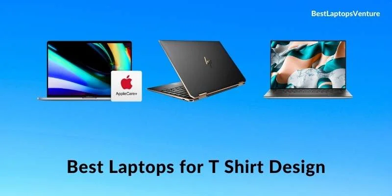 Best Laptops for T-shirt Design