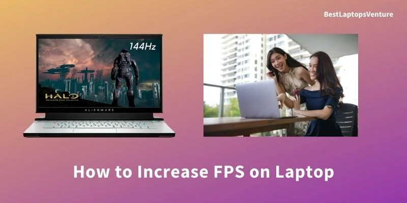 How to Increase FPS on Laptop
