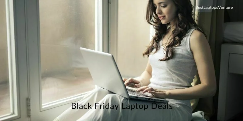 Best Black Friday Laptop Deals 3 Best Black Friday Laptop Deals