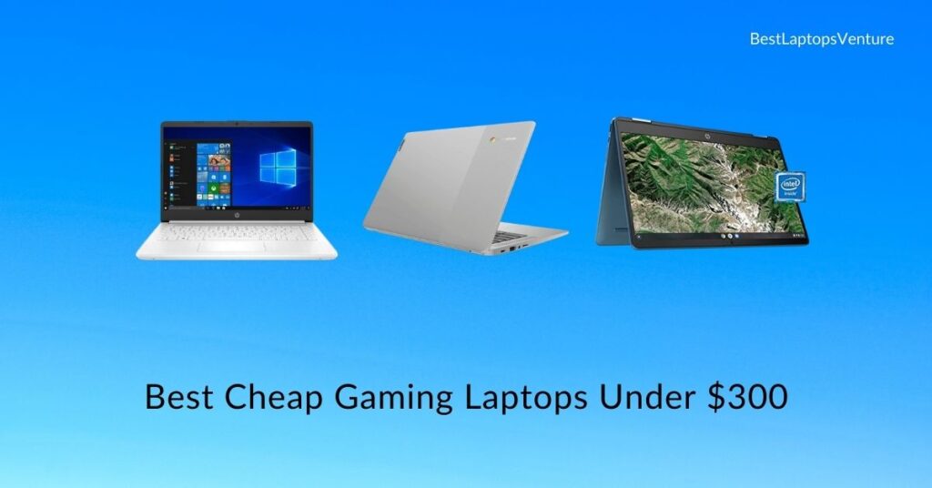 Best Cheap Gaming Laptops Under $300