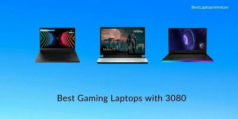 Best Gaming Laptops with 3080