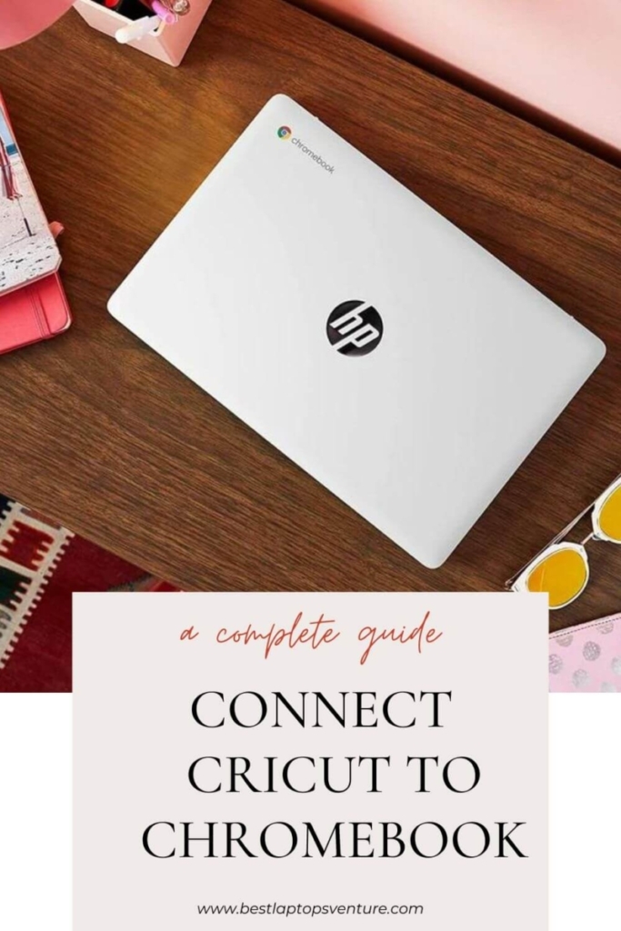 Connect Cricut to Chromebook 800x1200 1