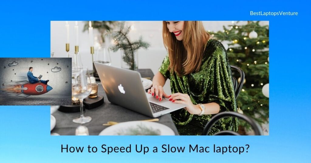 How to Speed Up a Slow Mac laptop?
