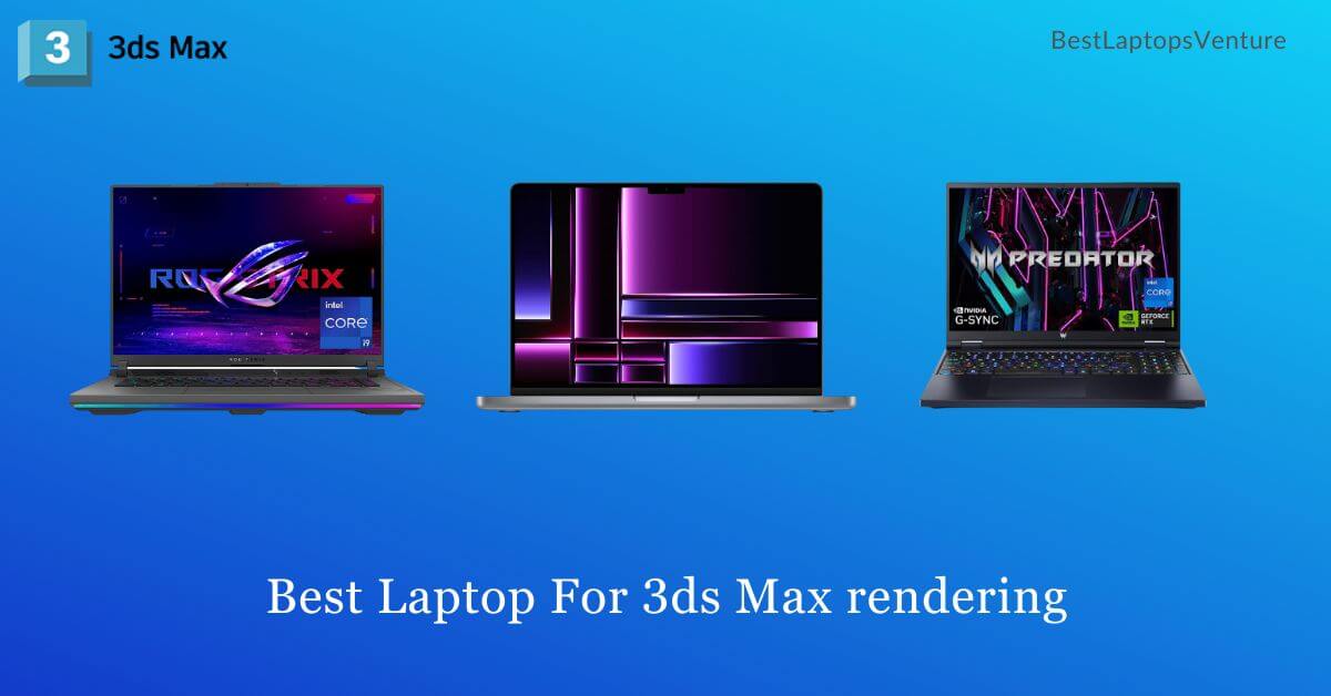 Best Laptop For 3ds Max rendering