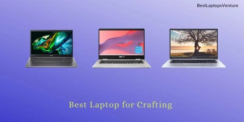 Best Laptop for Crafting