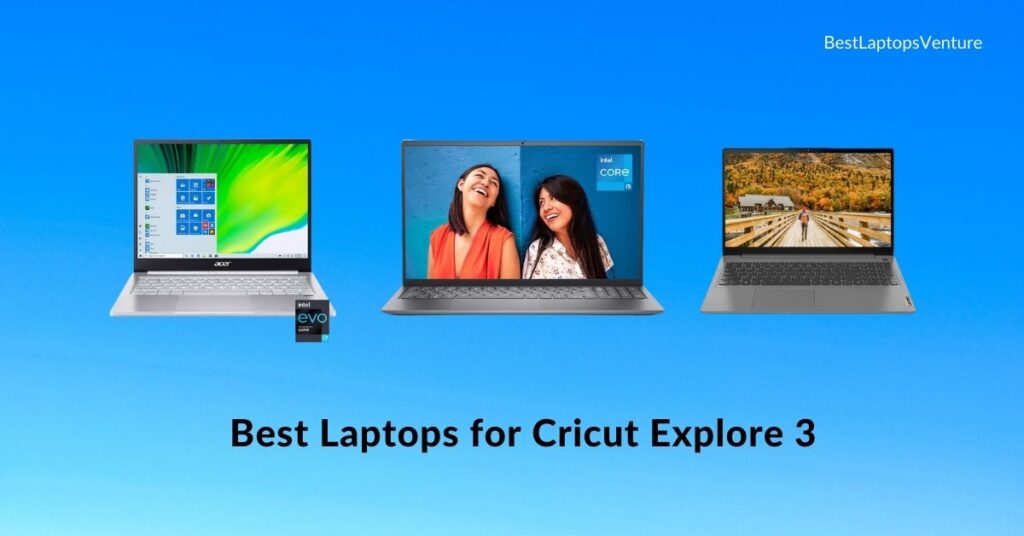 Best Laptops for Cricut Explore 3