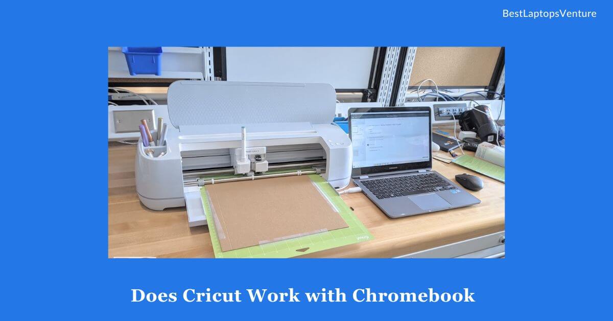 Does Cricut work with Chromebook? Yes, You can