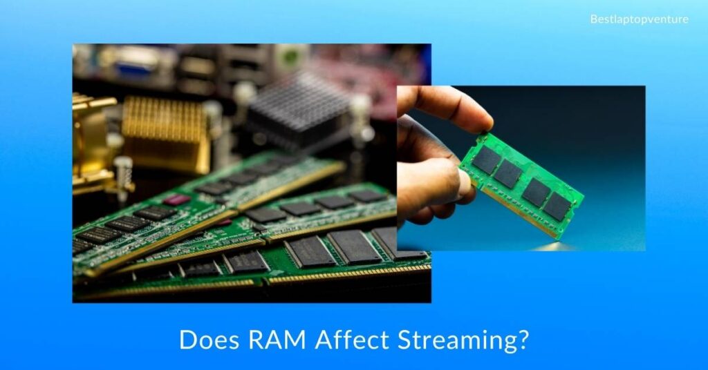 Does RAM Affect Streaming?
