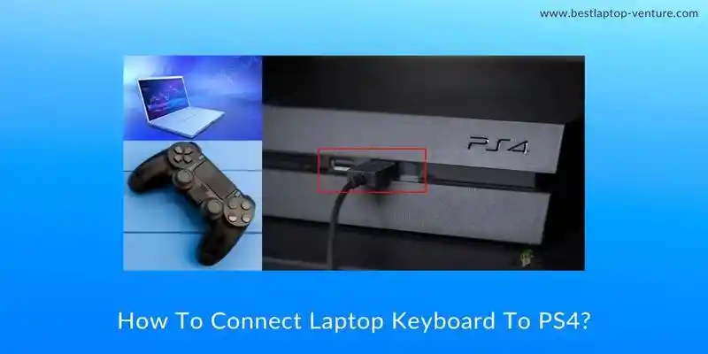 How To Connect Laptop Keyboard To PS4