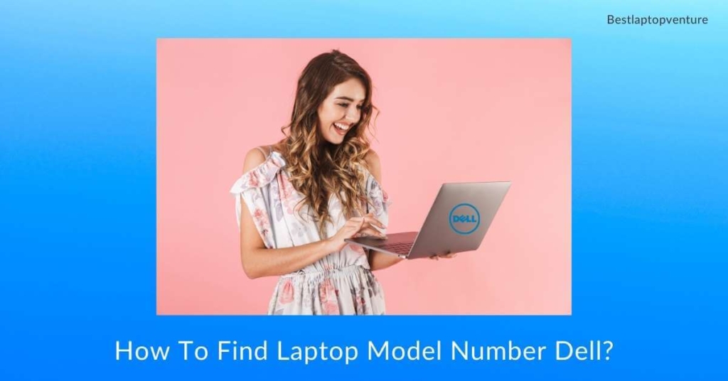 How To Find Laptop Model Number Dell