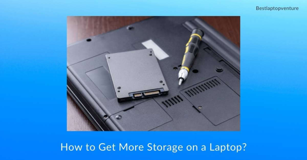 How to Get More Storage on a Laptop
