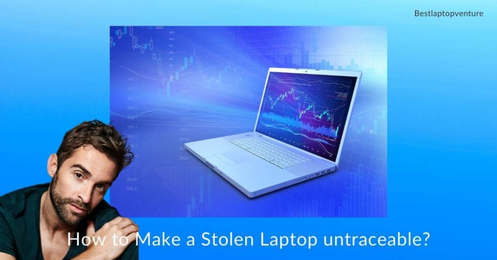 How to make a stolen laptop untraceable