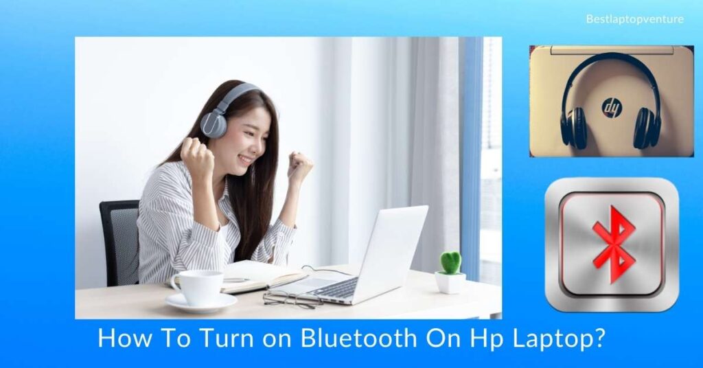 How To Turn on Bluetooth On Hp Laptop