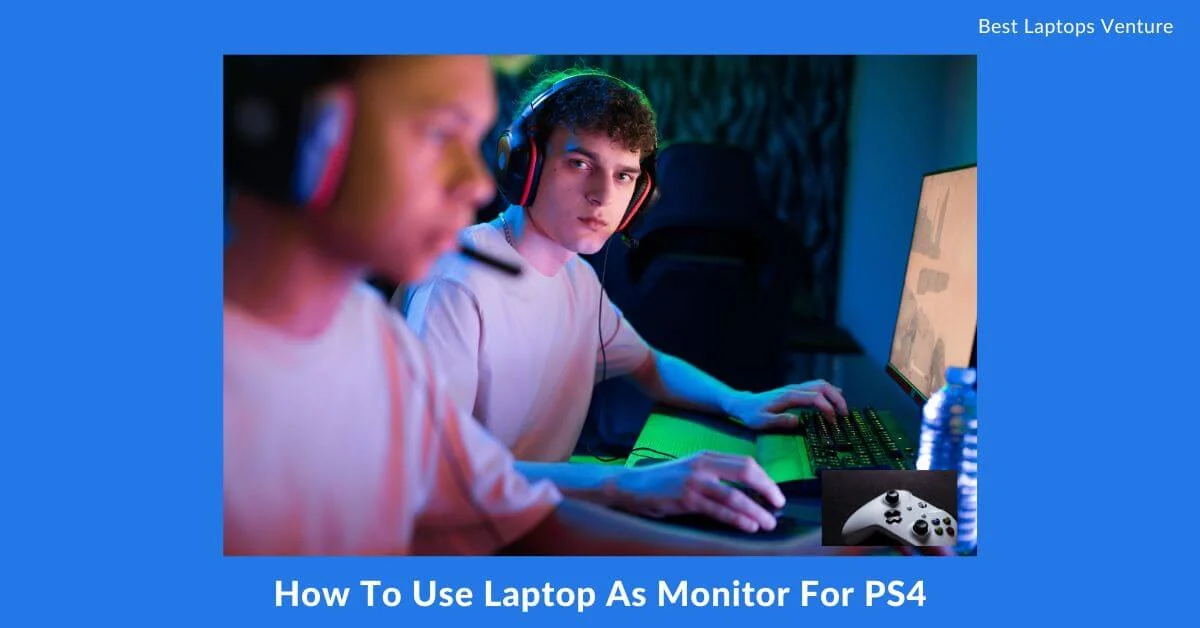 How To Use Laptop As Monitor For PS4