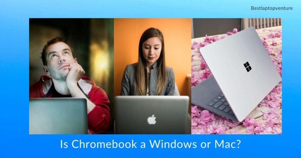 Is Chromebook a Windows or Mac