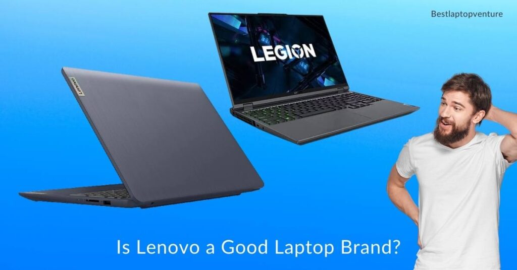 Is Lenovo a Good Laptop Brand?
