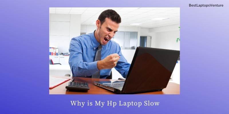 Why is My Hp Laptop Slow