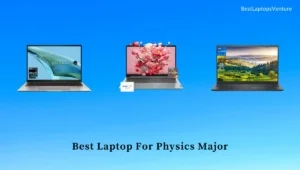 Best Laptop For Physics Major
